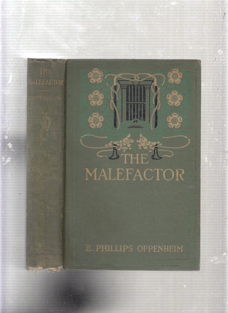 Item #E23391 The Malefactor. E. Phillips Oppenheim.