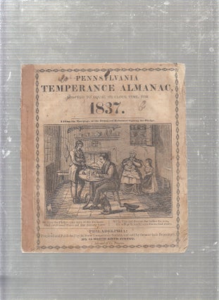 Item #E23403 Pennsylvania Temperance Almanac adapted to Equal or Clock Time for 1837....