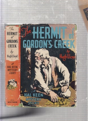Item #E23436 The Hermit Of Gordon's Creek: A Hal Keene Mystery Story (in original dust jacket)....