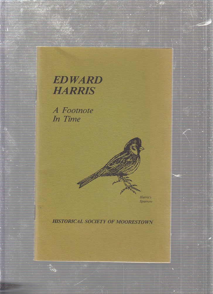 Item #E23501 Edward Harris: A Footnote In Time. Irraine Read.