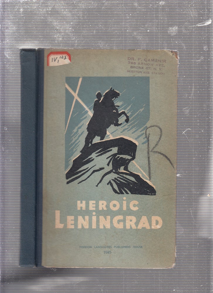 Item #E23519B Heroic Leningrad: Documents, Sketches and Stories of Its Seige and Relief (Moscow printing). J. Fineberg, trans.