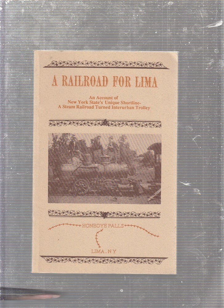 Item #E23551B A Railroad For Lime: An Account of New York State's Unique Shortline. Paul S. Warboys.