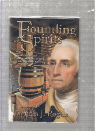 Item #E23563 Founding Spirits: George Washington and the Beginnings of the American Whiskey...
