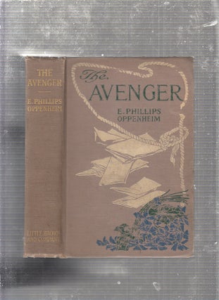 Item #E23576 The Avenger (first edition in decorated cloth). E. Phillips Oppemheim