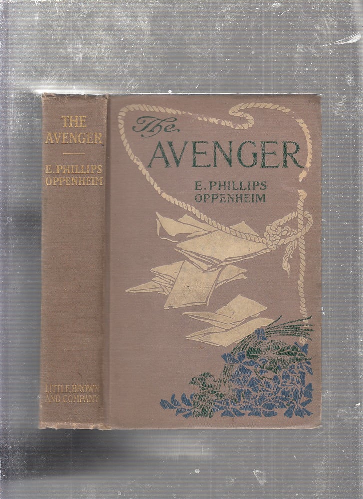 Item #E23576 The Avenger (first edition in decorated cloth). E. Phillips Oppemheim.
