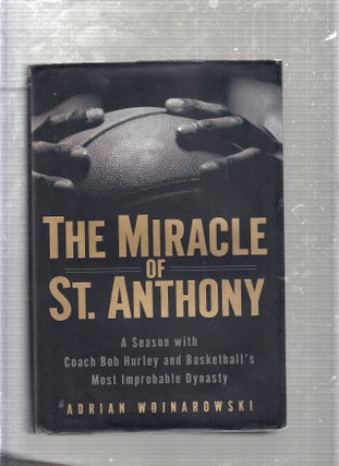 Item #E23600 The Miracle of St. Anthony: A Season with Coach Bob Hurley and Basketball's Most...