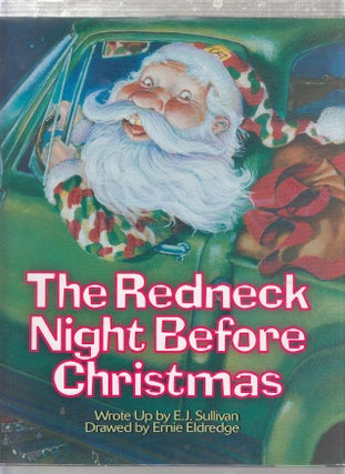 Item #E23602 The Redneck Night Before Christmas. E. J. Sullivan, Ernie Eldredge