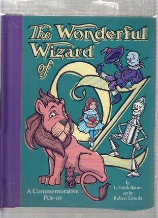 Item #E23652 The Wonderful Wizard of Oz: A Commemorative Pop-up. L. Frank Baum, Robert Sabuda