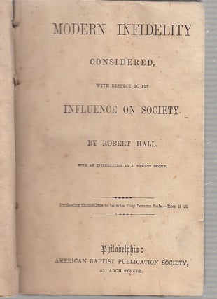 Item #E23691 Modern Infidelity Considered, with respect to its Influence On Society. Robert Hall