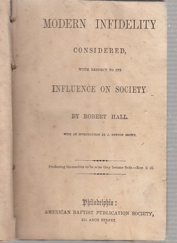 Item #E23691 Modern Infidelity Considered, with respect to its Influence On Society. Robert Hall.