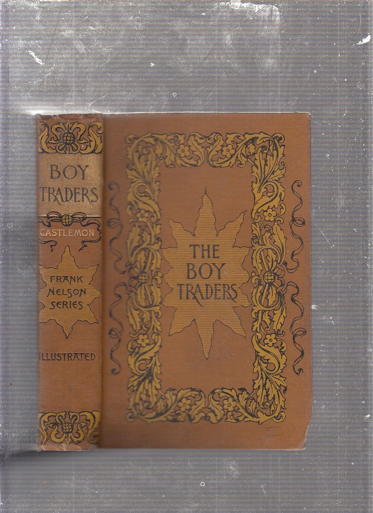 Item #E23703 The Boy Traders; or, The Sportsman's Club Among The Boers (Frank Nelson Series). Harry Castlemon.