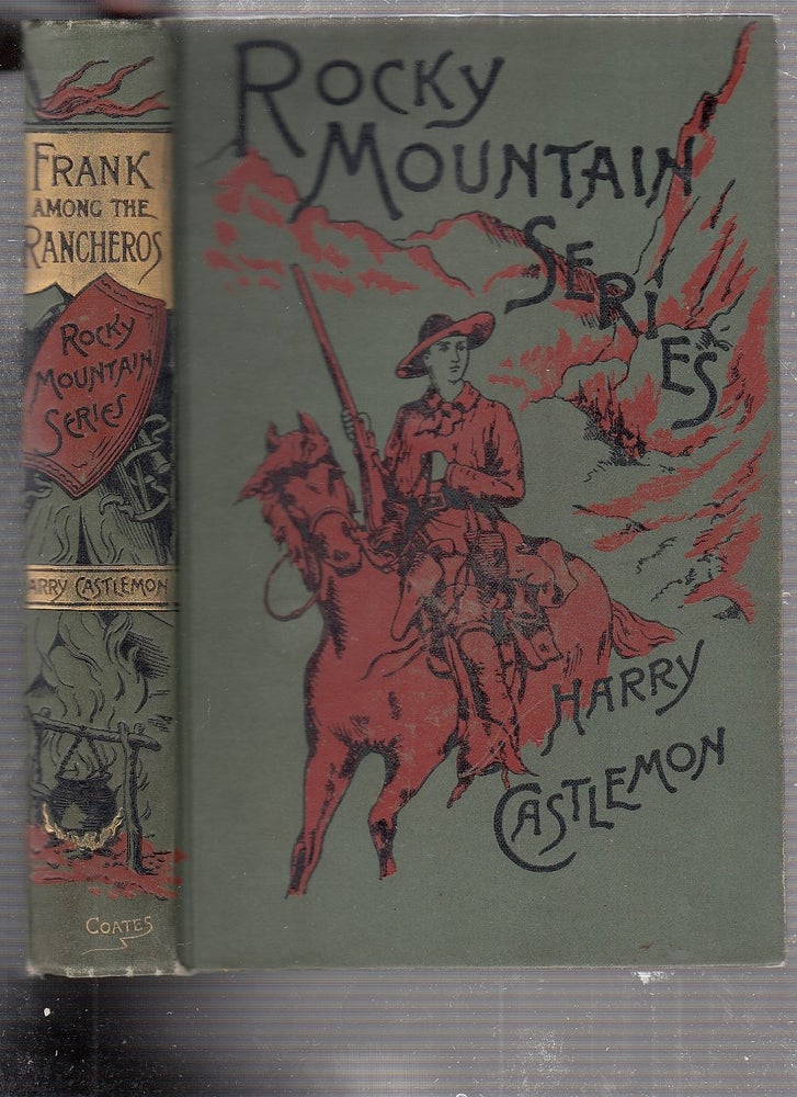 Item #E23708 Frank Among The Rancheros (The Rocky Mountain Series). Harry Castlemon.