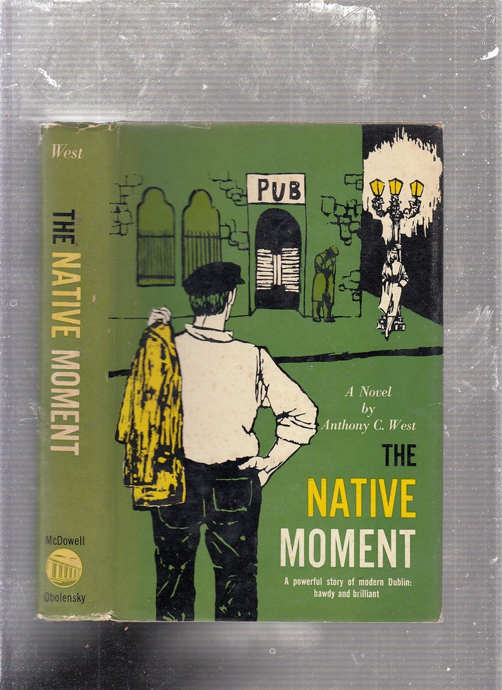 Item #E23721 The Native Moment (in original dust jacket). Anthony C. West.