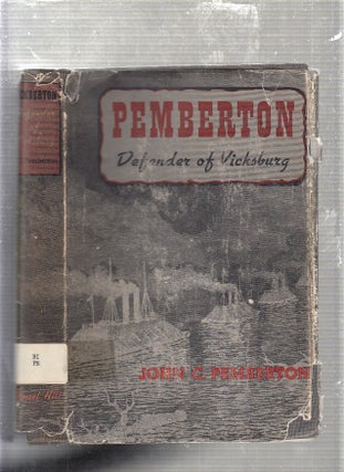 Item #E23737 Pemberton: Defender Of Vicksberg (presentation copy). John C. Pemberton