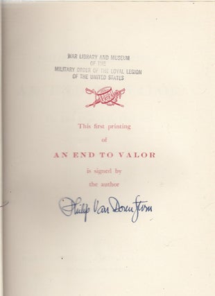 Item #E23744 An End To Valor: The Last Days of the Civil War (specially signed first printing)....