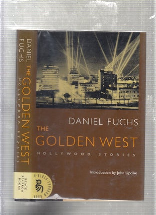 Item #E23750 The Golden West: Hollywood Stories. Daniel Fuchs