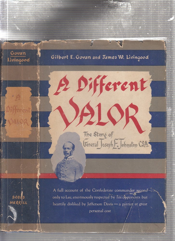 Item #E23794 A Different Valor: The Story of General Joseph E. Johnston, CSA. Gilbert E. Govan, James W. Livingood.