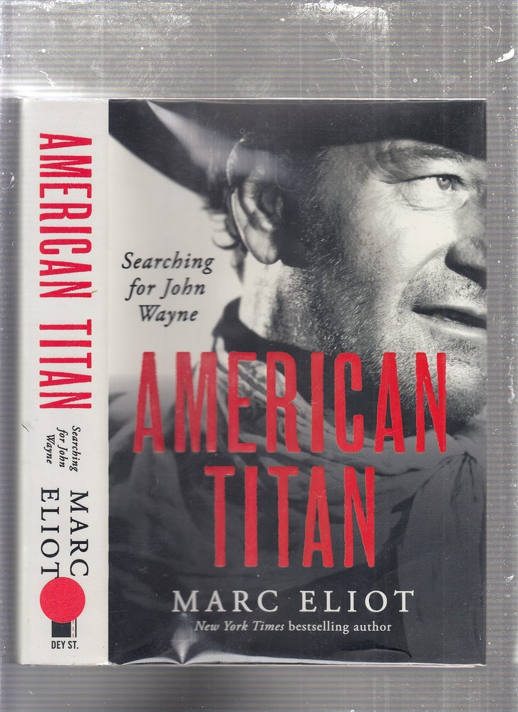 Item #E23812 American Titan: Searching for John Wayne. Marc Eliot.