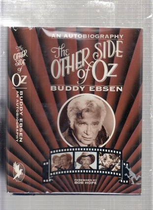 Item #E23816 The Other Side Of Oz: An Autobiography. Buddy Ebsen