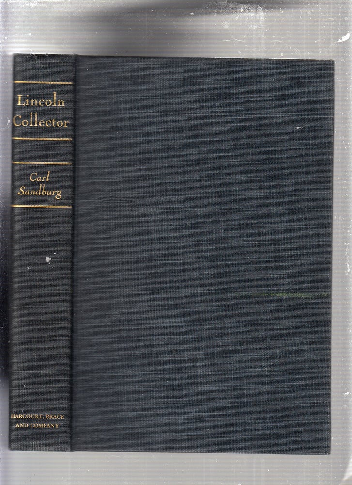 Item #E23827 Lincoln Collector: The Story of Oliver R. Barrett's Great Private Collection. Carl Sandburg.