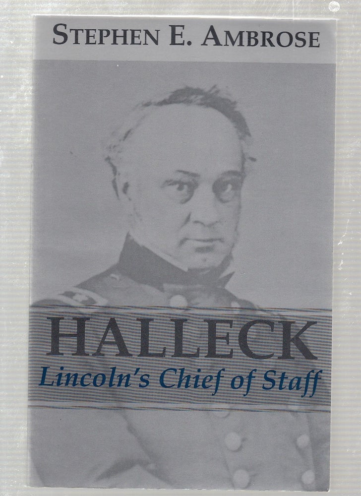 Item #E23888 Halleck Lincoln's Chief of Staff. Stephen E. Ambrose.
