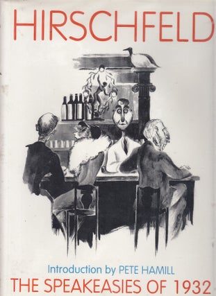Item #E23948 The Speakeasies of 1932. Al Hirschfeld, Gordon Kahn