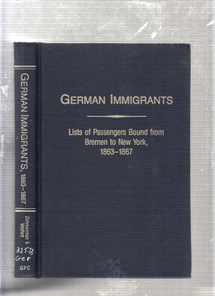 Item #E23969 German Immigrants, Lists of Passengers Bound from Bremen to New York, 1863 - 1867...