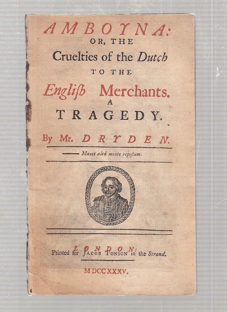 Item #E23994 Amboyna: or, The Cruelties of the Dutch to the English Mercahnts. A Tragedy. John Dryden.