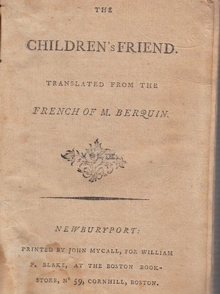 Item #E24006 The Children's Friend (Vol. III of the First American edition). M. Berquin, Arnaud