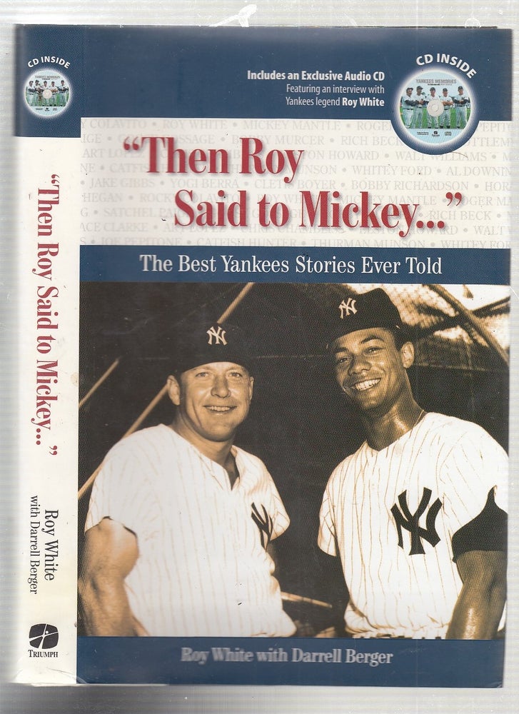 Item #E24025 Then Roy Said to Mickey...: The Best Yankees Stories Ever Told (with audio CD). Roy Whire, Darrell Berger.