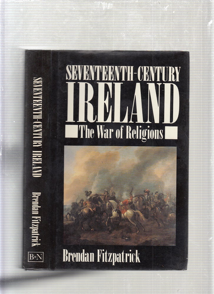Item #E24049 Seventeenth-Century Ireland: The War of Religions. Brendan Fitzpatrick.