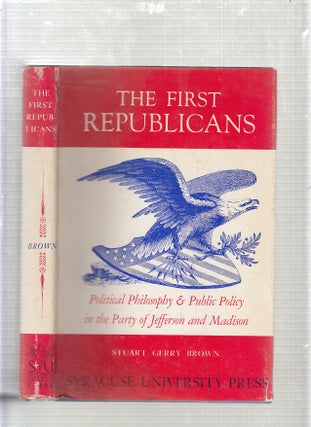 Item #E24063 The First Republicans: Political Philosopjy and Public Policy in the Party of...