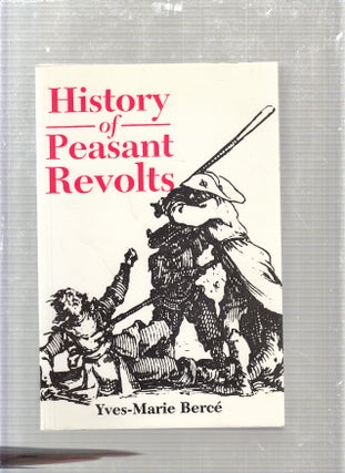Item #E24076 History of Peasant Revolts: The Social Origins of Rebellion in Early Modern France....