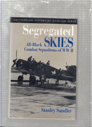 Item #E24115 Segregated Skies (Smithsonian History of Aviation and Spaceflight). SANDLER STANLEY