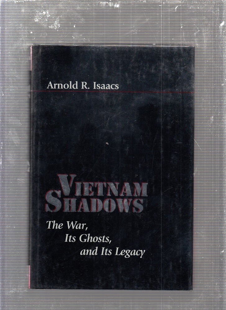 Item #E24131 Vietnam Shadows: The War, Its Ghosts, and Its Legacy (The American Moment). Arnold R. Isaacs.