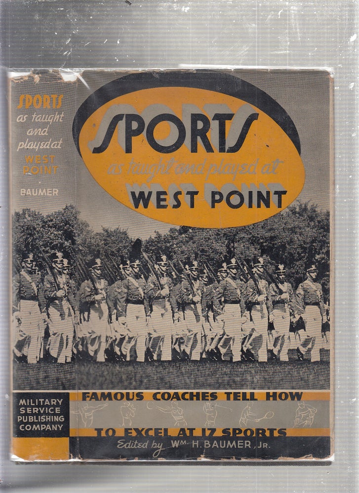 Item #E24202 Sports as Taught and Played at West Point (first edition in dust jacket). Willism H. Baumer.