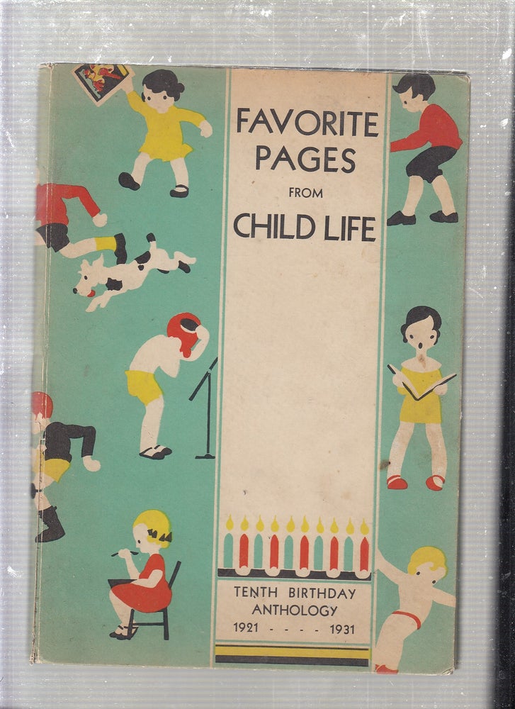 Item #E24204 Favorite Pages from Child Life (Tenth Birthday Anthology 1921-1931). Marjorie Barrows, Frances Cavanah, assoc. ed.