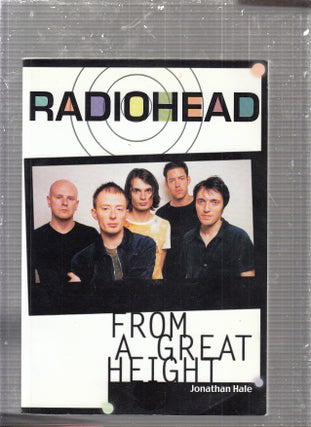 Item #E24227 Radiohead: From a Great Height. Jonathan Hale