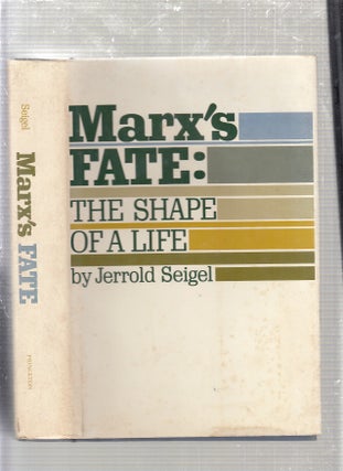 Item #E24236 Marx's Fate: The Shape of a Life. Jerrold Seigel