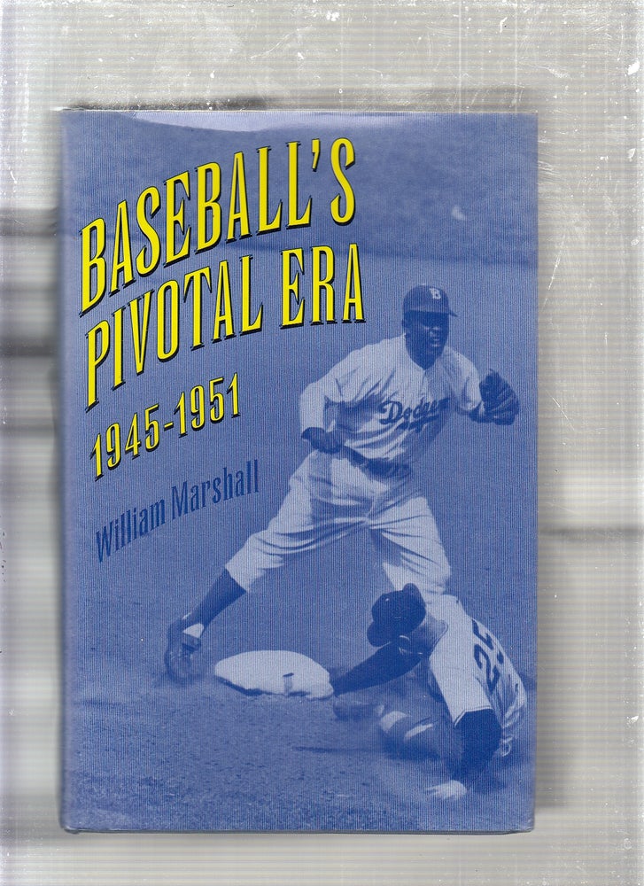 Item #E24256 Baseball's Pivotal Era, 1945-1951. William Marshall.
