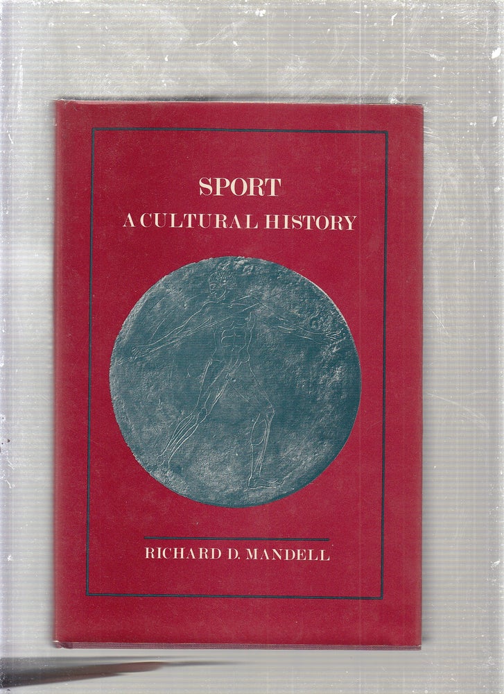 Item #E24258 Sport: A Cultural History. Richard D. Mandell.