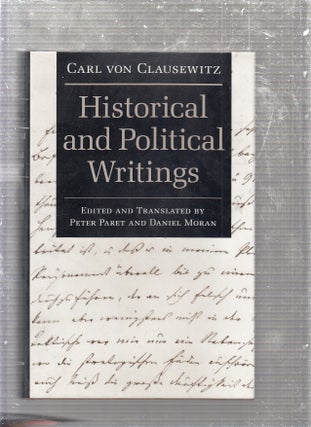 Item #E24302 Historical and Political Writings. Peter Paret, eds Daniel Morgan