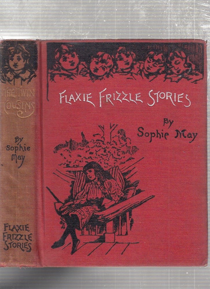 Item #E24309 The Twin Cousins (Flaxie Frizzle Stories). Sophie May.