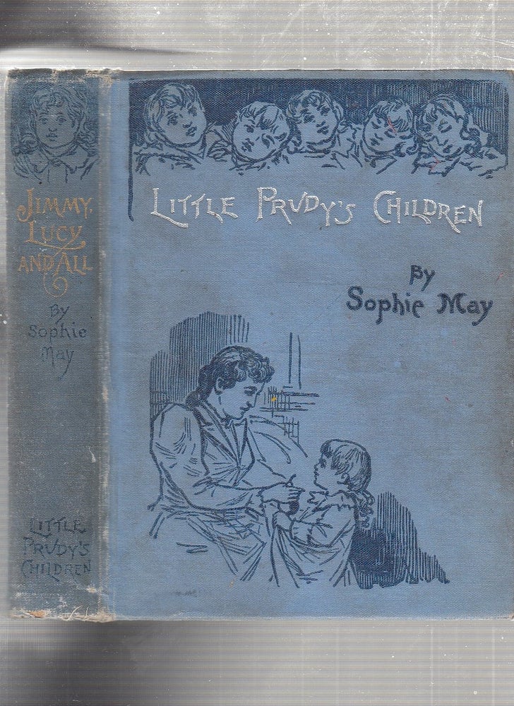 Item #E24312 Jimmy, Lucy and All (Little Prudy's Children series). Sophie May.