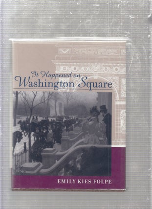 Item #E24314 It Happened on Washington Square (inscribed by the author). Emily Kies Folpe