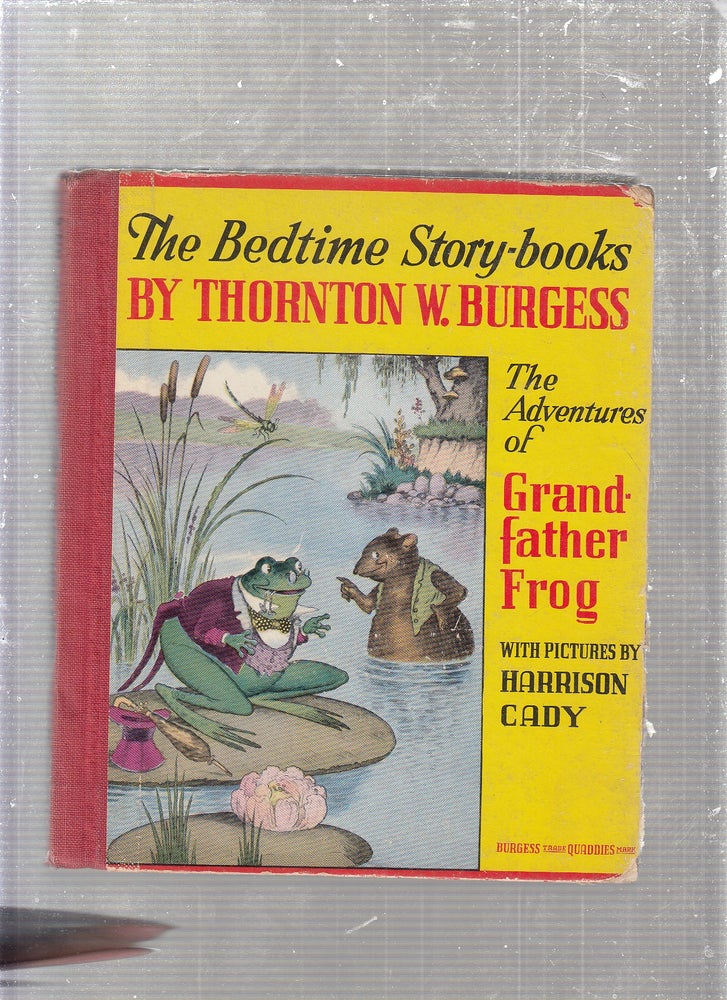 Item #E24328 The Adventures of Grandfather Frog (The Bedtime Story-books). Thornton W. Burgess.