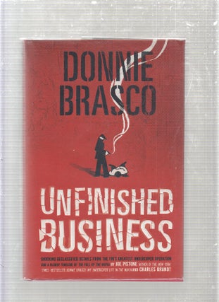 Item #E24335 Donnie Brasco: Unfinished Business (first edition, inscribed by Pistone). Joe...