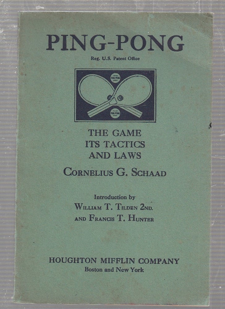 Item #E24353 Ping-Pong: The Game, Its Tactics and Laws. Connelius G. Schaad.