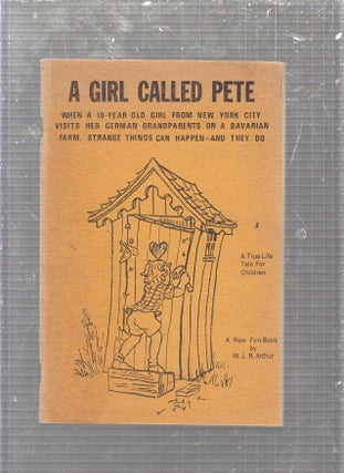 Item #E24355 A Girl Called Pete: A True Life Tale for Children. M J. R. Arthur