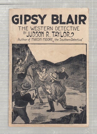 Item #E24376 Gipsy Blair, The Western Detective (scarce wrappered edition). Judson R. Taylor
